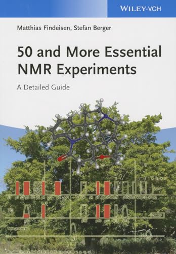 50 and More Essential NMR Experiments: A Detailed Guide von Wiley
